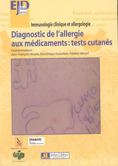 Diagnostic de l'allergie aux médicaments : tests cutanés : compte rendu du séminaire 2005 Immunologie clinique et allergologie, Faculté de médecine CHU Lyon-Sud, 16-17 juin 2005