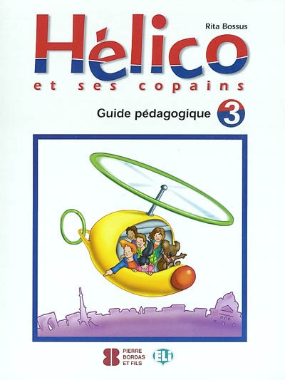 Hélico et ses copains : guide pédagogique 3