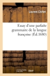 Essay d'une parfaite grammaire de la langue françoise