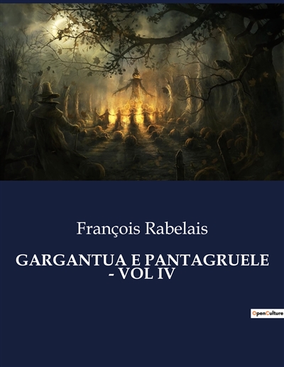 GARGANTUA E PANTAGRUELE : VOL IV