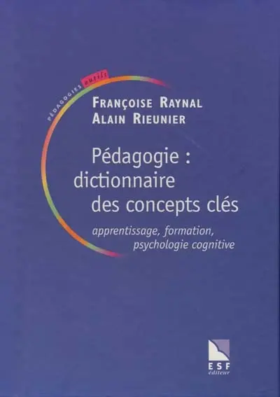 Pédagogie : dictionnaire des concepts clés : apprentissages, formation, psychologie cognitive