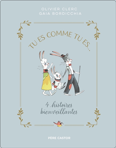 Tu es comme tu es... : 4 histoires bienveillantes