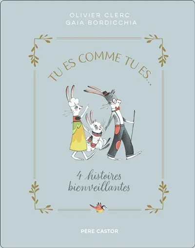 Tu es comme tu es... : 4 histoires bienveillantes