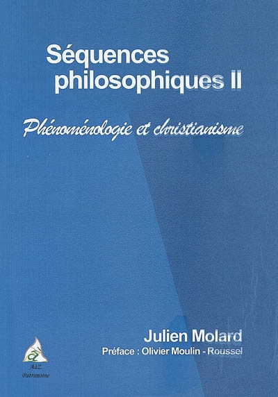 Séquences philosophiques. Vol. 2. Phénoménologie et christianisme