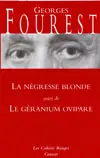 La négresse blonde. Le géranium ovipare