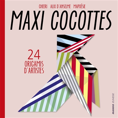 Maxi cocottes : 24 origamis d'artistes