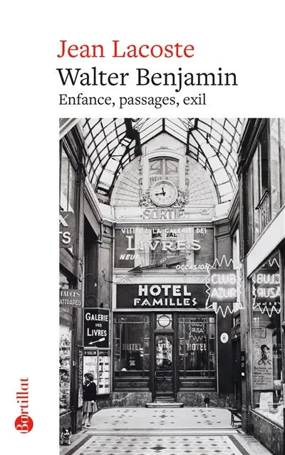 Walter Benjamin : enfance, passages, exil