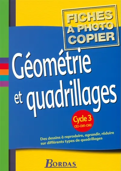Géométrie et quadrillages cycle 3 (CE2, CM1, CM2) : des dessins à reproduire, agrandir, réduire sur différents types de quadrillages