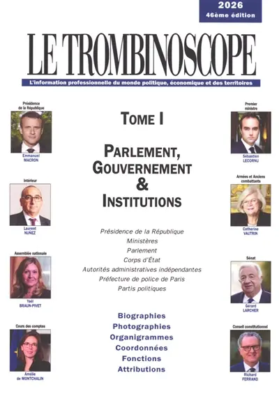 Le trombinoscope : l'information professionnelle du monde politique. Vol. 1. Parlement, gouvernement & institutions 2026