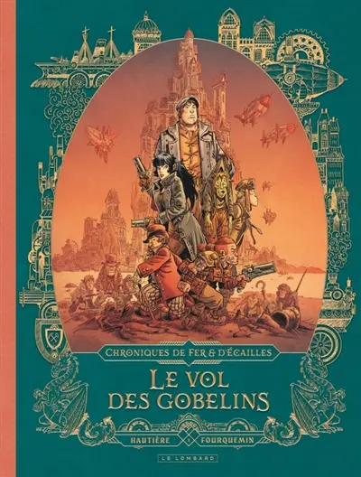 Chroniques de fer et d'écailles. Vol. 1. Le vol des gobelins