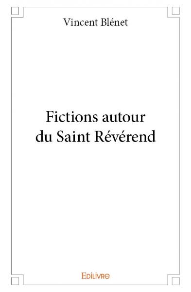 Fictions autour du saint révérend