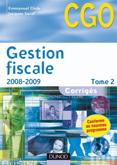Gestion fiscale. Vol. 2. 2008-2009 : corrigés