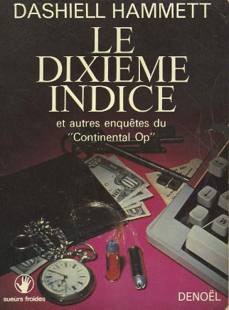 Le dixième indice : et autres récits du Continental Op