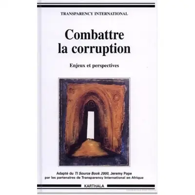 Combattre la corruption : enjeux et perspectives