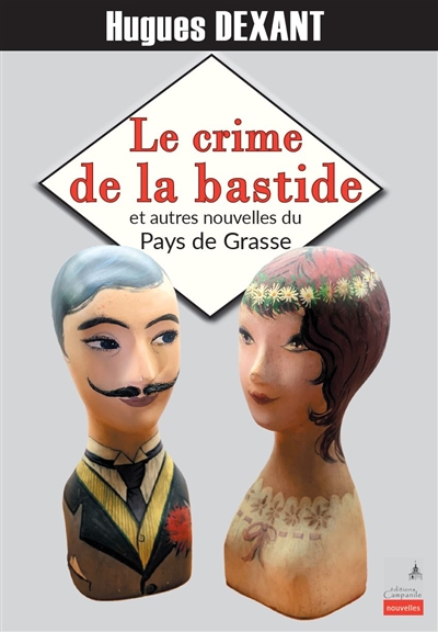 couverture du livre Le crime de la bastide : et autres nouvelles du Pays de Grasse