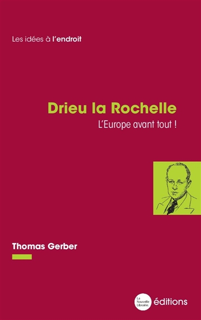 Drieu la Rochelle : l'Europe avant tout !