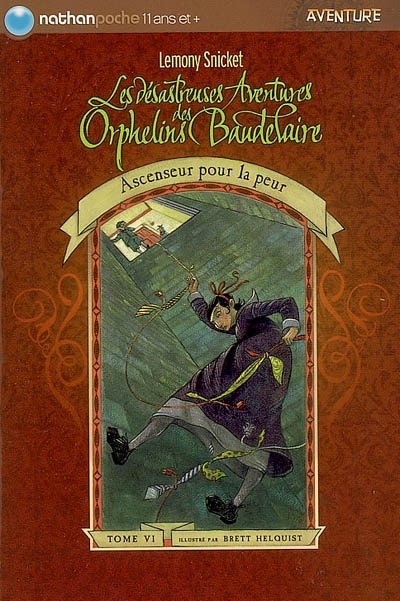 Les désastreuses aventures des orphelins Baudelaire. Vol. 6. Ascenseur pour la peur