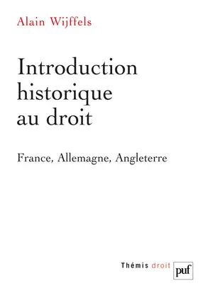Introduction historique au droit : France-Allemagne-Angleterre