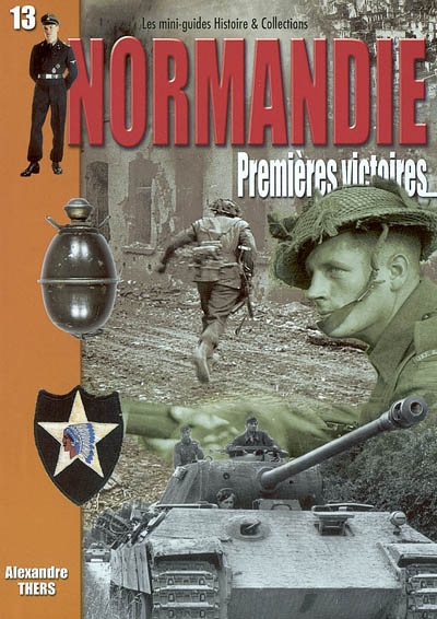La bataille de Normandie : premières victoires : 7-30 juin 1944