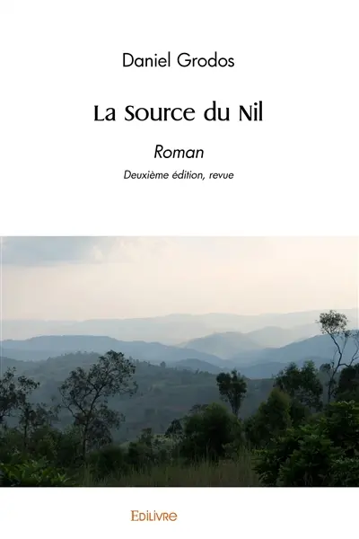 La source du nil : Roman Deuxième édition, revue