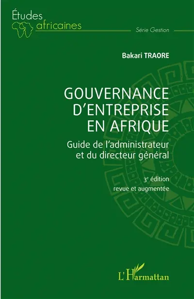 Gouvernance d'entreprise en Afrique : guide de l'administrateur et du directeur général