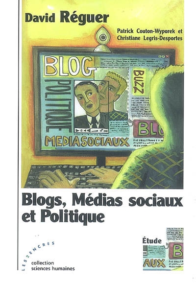 Blogs, médias sociaux et politique