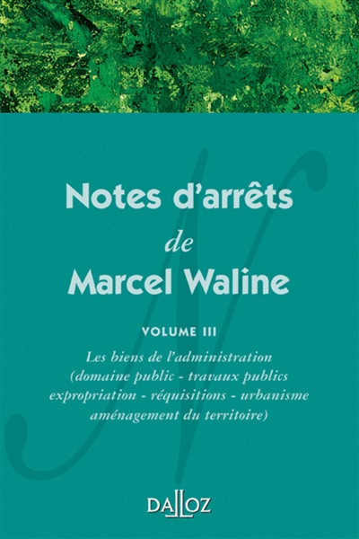 Notes d'arrêts de Marcel Waline. Vol. 3