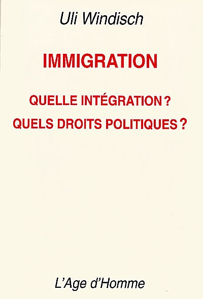 Immigration : quelle intégration ? Quels droits politiques ? : rapport pour la Commission fédérale des étrangers à l'intention du Conseil fédéral