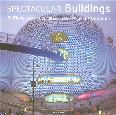 Spectacular buildings. Edifices spectaculaires. Spektakuläre gebäude