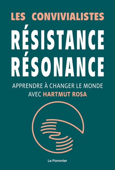 Résistance, résonance : apprendre à changer le monde avec Hartmut Rosa