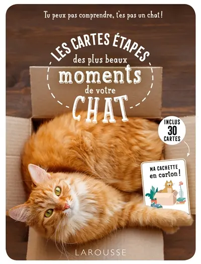 Les cartes étapes des plus beaux moments de votre chat : tu peux pas comprendre, t'es pas un chat !