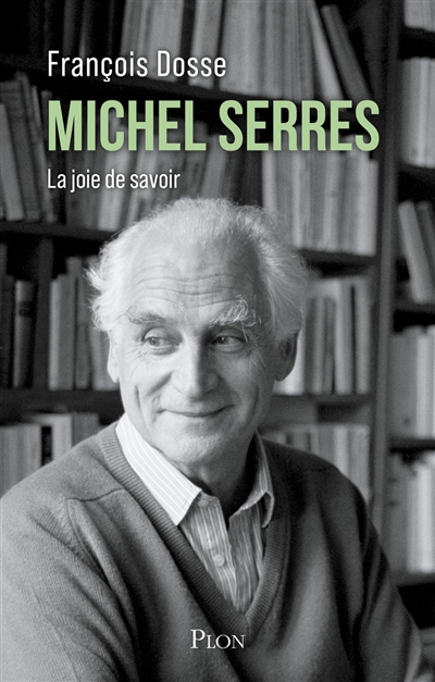 Michel Serres : la joie de savoir