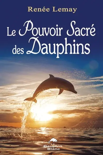 Le pouvoir sacré des dauphins