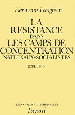 La Résistance dans les camps de concentration nationaux socialistes