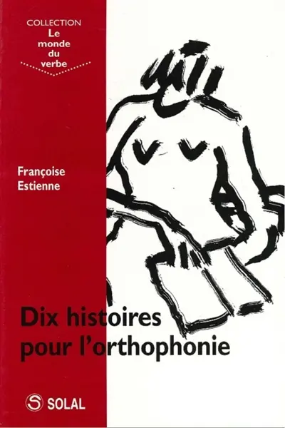 Dix histoires pour l'orthophonie
