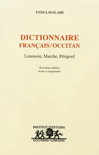 Dictionnaire français-occitan : Limousin, Marche, Périgord
