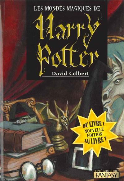 Les mondes magiques de Harry Potter : du livre 1 au livre 7