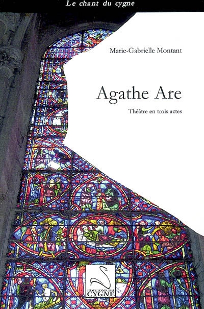 Agathe Are : théâtre en trois actes