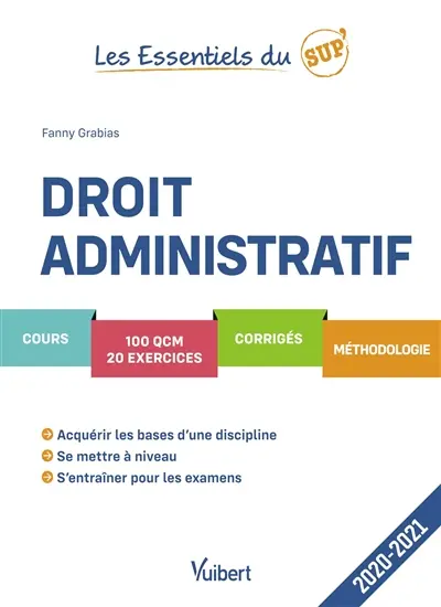 Droit administratif : cours, 100 QCM, 20 exercices, corrigés, méthodologie : 2020-2021