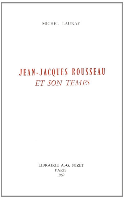 Jean-Jacques Rousseau et son temps : politique et littérature au XVIIIe siècle