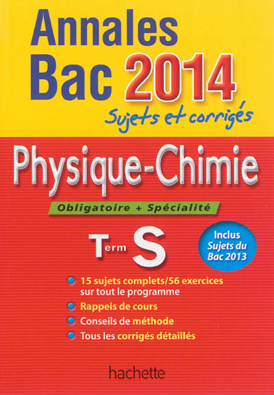 Physique chimie, obligatoire + spécialité, terminale S : annales bac 2014 : sujets et corrigés