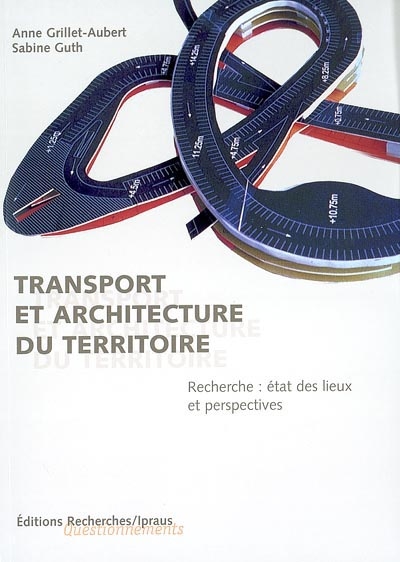 Transport et architecture du territoire : recherche : état des lieux et perspectives