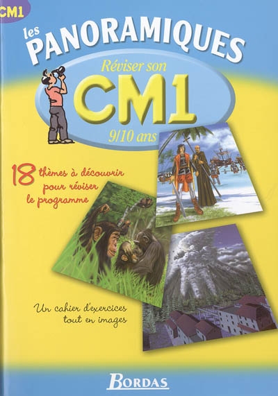 Réviser son CM1, 9-10 ans : 18 thèmes à découvrir pour réviser le programme : un cahier d'exercices tout en images