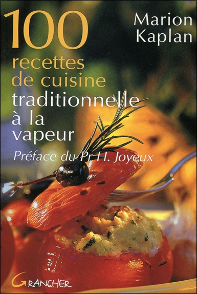 100 recettes de cuisine traditionnelle à la vapeur