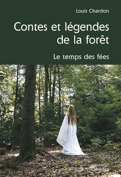 Contes et légendes de la forêt : le temps des fées