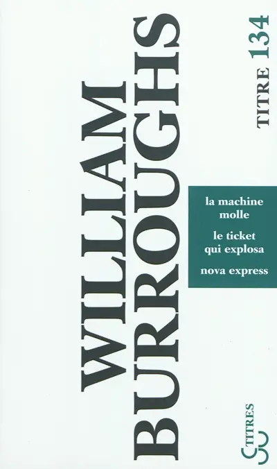 La machine molle. Le ticket qui explosa. Nova express