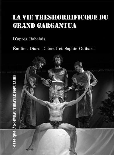 La vie treshorrificque du grand Gargantua