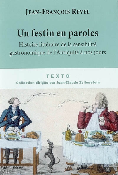 Un festin en paroles : histoire littéraire de la sensibilité gastronomique de l'Antiquité à nos jours