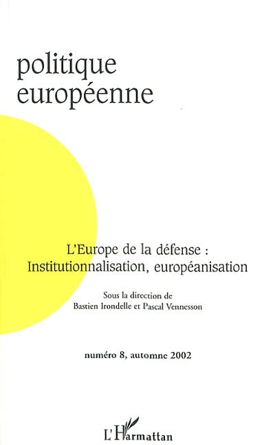 Politique européenne, n° 8 (2002). L'Europe de la défense : institutionnalisation, européanisation