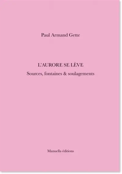 L'aurore se lève : sources, fontaines & soulagements